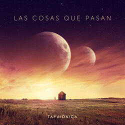 Las Cosas Que Pasan Chords by Tan Bionica