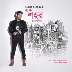Ek Shohor Bhalobasha by Tanjib Sarowar