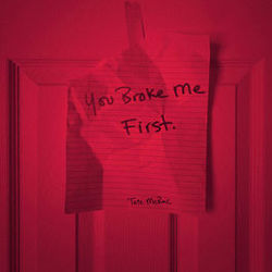 You Broke Me First by Tate McRae