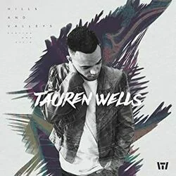 Hills And Valleys Chords by Tauren Wells