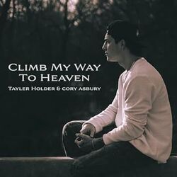 Climb My Way To Heaven Chords by Tayler Holder