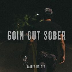 Goin Out Sober Chords by Tayler Holder
