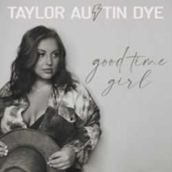 Good Time Girl Chords by Taylor Austin Dye
