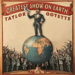 Taylor Goyette chords for Greatest show on earth
