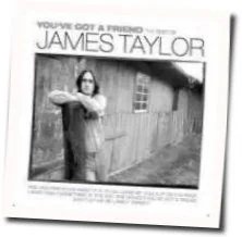 You've Got A Friend (Ver2) Chords by James Taylor