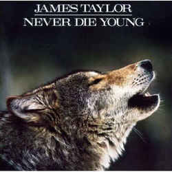 Never Die Young by James Taylor