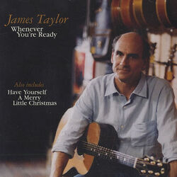 Whenever You're Ready Chords by James Taylor