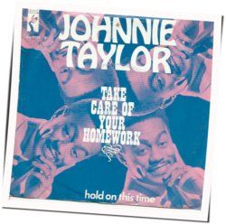 Take Care Of Your Homework Chords by Johnnie Taylor