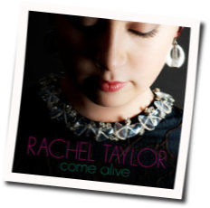 Come Alive Chords by Rachel Taylor