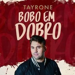 Bobo Em Dobro Chords by Tayrone Cigano