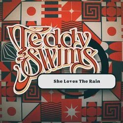 She Loves The Rain Chords by Teddy Swims