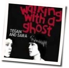 Walking With A Ghost Tab by Tegan And Sara