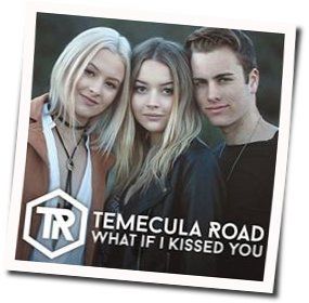 What If I Kissed You Chords by Temecula Road
