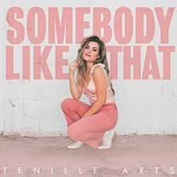 Somebody Like That by Tenille Arts