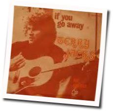 If You Go Away Chords by Terry Jacks