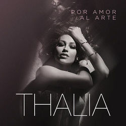 Por Amor Al Arte Chords by Thalía