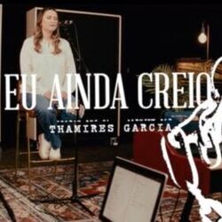 Eu Ainda Creio Chords by Thamires Garcia