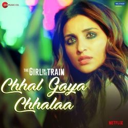 Chhal Gaya Chhalaa Chords by The Girl On The Train