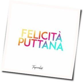 Felicità Puttana Chords by Thegiornalisti