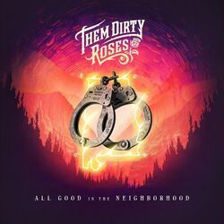 All Good In The Neighborhood Chords by Them Dirty Roses