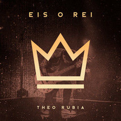 Eis O Rei by Theo Rubia