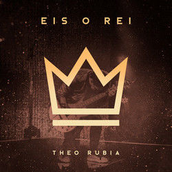 Eis O Rei Chords by Theo Rubia