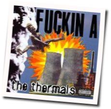 Let Your Earth Quake Baby Chords by The Thermals