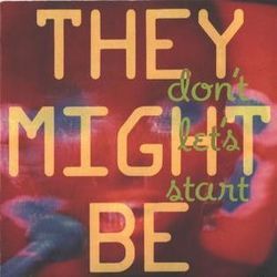 Don't Lets Start by They Might Be Giants
