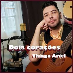Dois Corações Chords by Thiago Ariel