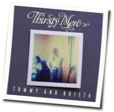 Tommy And Krista Chords by Thirsty Merc