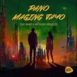 Pano Maging Tayo Chords by This Band