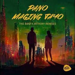 Pano Maging Tayo Chords by This Band