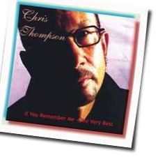 If You Remember Me Chords by Chris Thompson