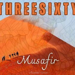 Musafir Chords by THREESIXTY