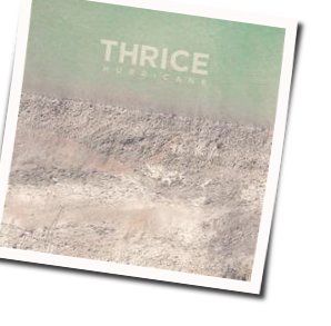 Hurricane Chords by Thrice