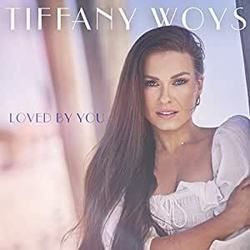 Loved By You Chords by Tiffany Woys