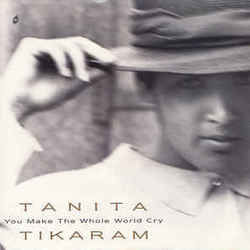 You Make The Whole World Cry by Tanita Tikaram
