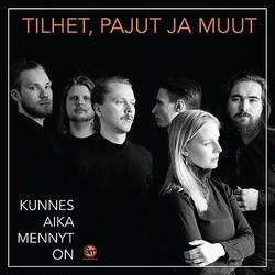 Kunnes Aika Mennyt On Chords by Tilhet Pajut Ja Muut