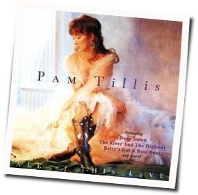 All The Good Ones Are Gone Chords by Pam Tillis