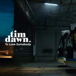To Love Somebody Chords by Tim Dawn