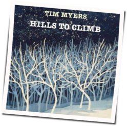 Hills To Climb Chords by Tim Myers