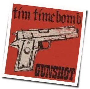 Gunshot Chords by Tim Timebomb