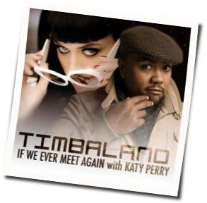 If We Ever Meet Again Chords by Timbaland