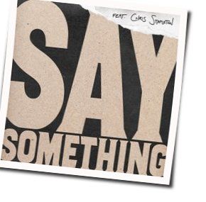 Say Something Chords by Justin Timberlake
