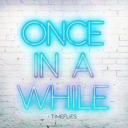 Once In A While Chords by Timeflies