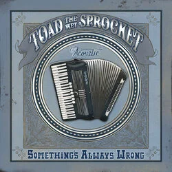 Somethings Always Wrong Acoustic (Ver2) Chords by Toad The Wet Sprocket