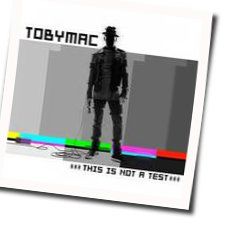 Love Broke Thru Chords by TobyMac