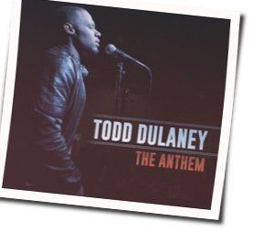 The Anthem Chords by Todd Dulaney