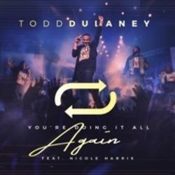 You're Doing It All Again Chords by Todd Dulaney