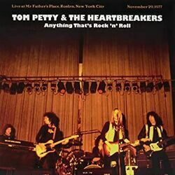 Anything That's Rock N Roll by Tom Petty And The Heartbreakers